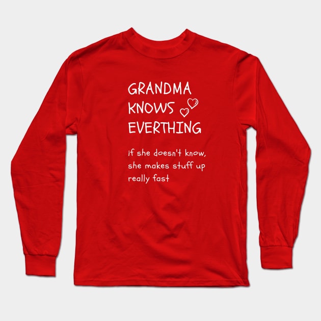 Grandma Knows Everything Tee, Grumpa Long Sleeve T-Shirt by BalmyBell